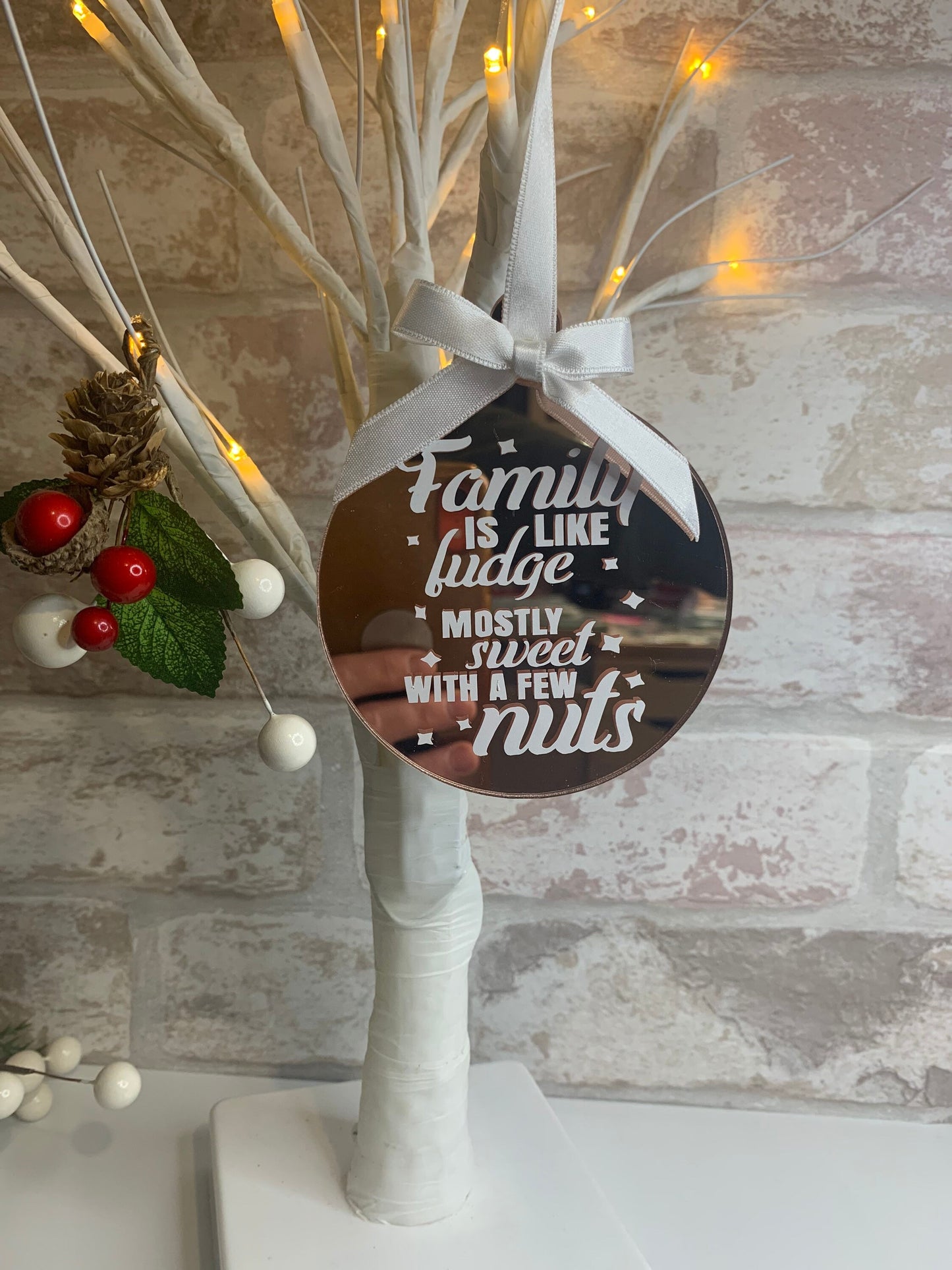 Families are like fudge, mostly sweet with a few nuts Bauble