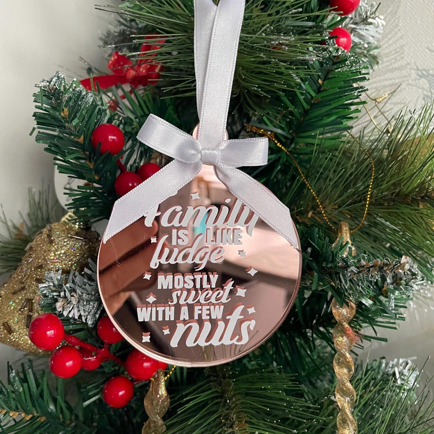 Families are like fudge, mostly sweet with a few nuts Bauble