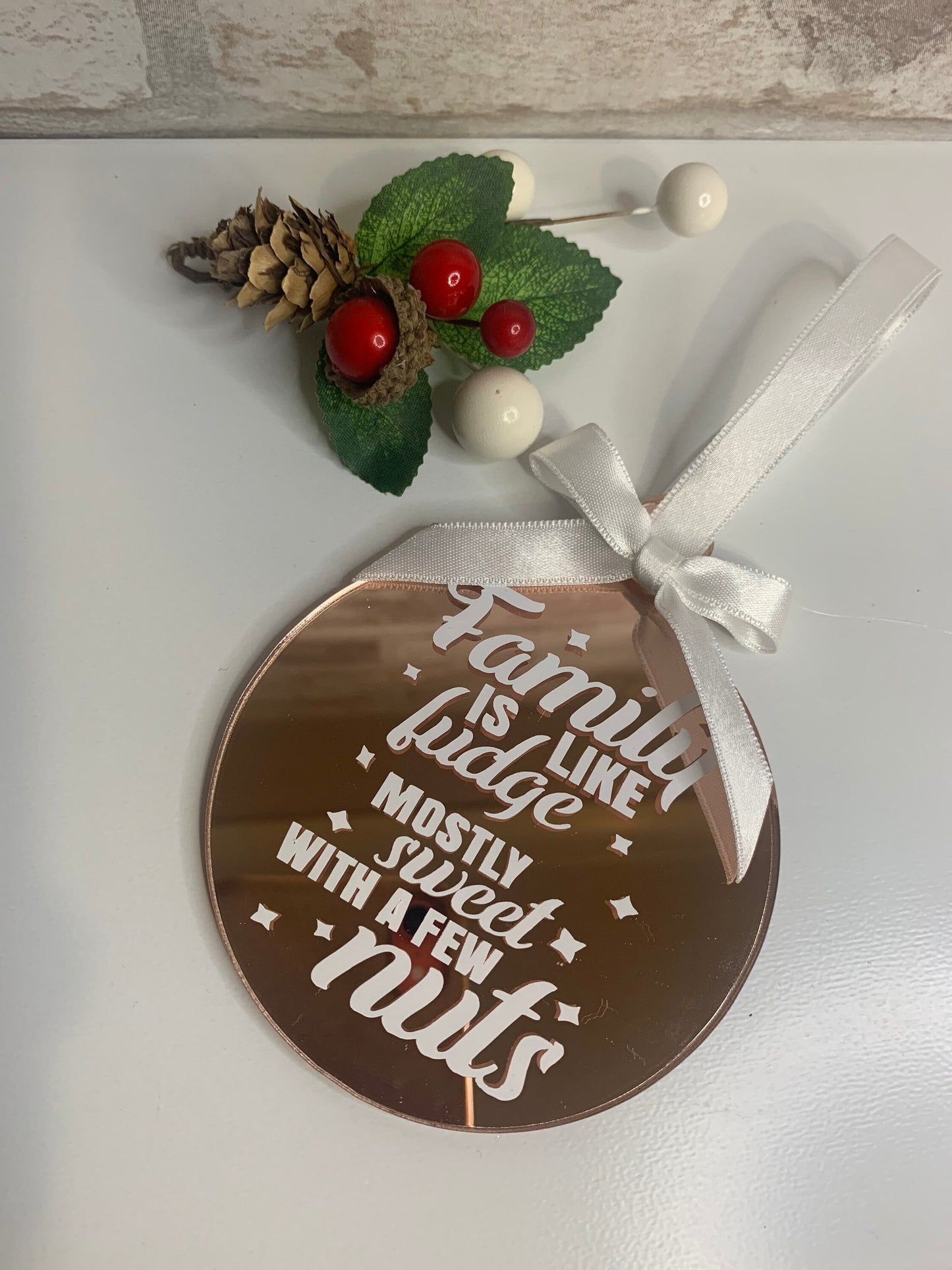 Families are like fudge, mostly sweet with a few nuts Bauble