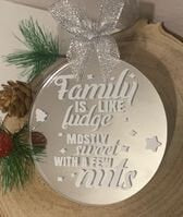 Families are like fudge, mostly sweet with a few nuts Bauble