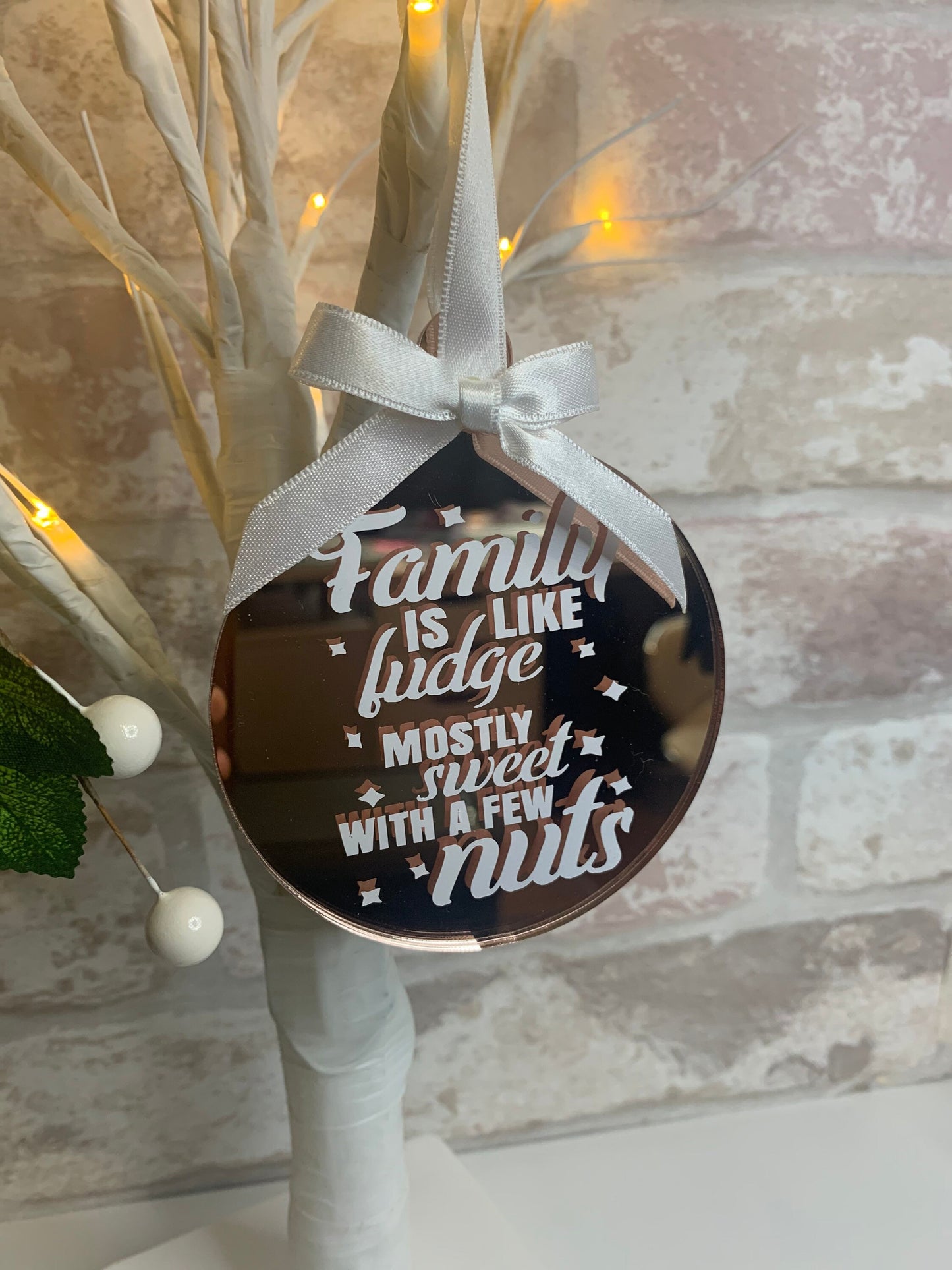 Families are like fudge, mostly sweet with a few nuts Bauble