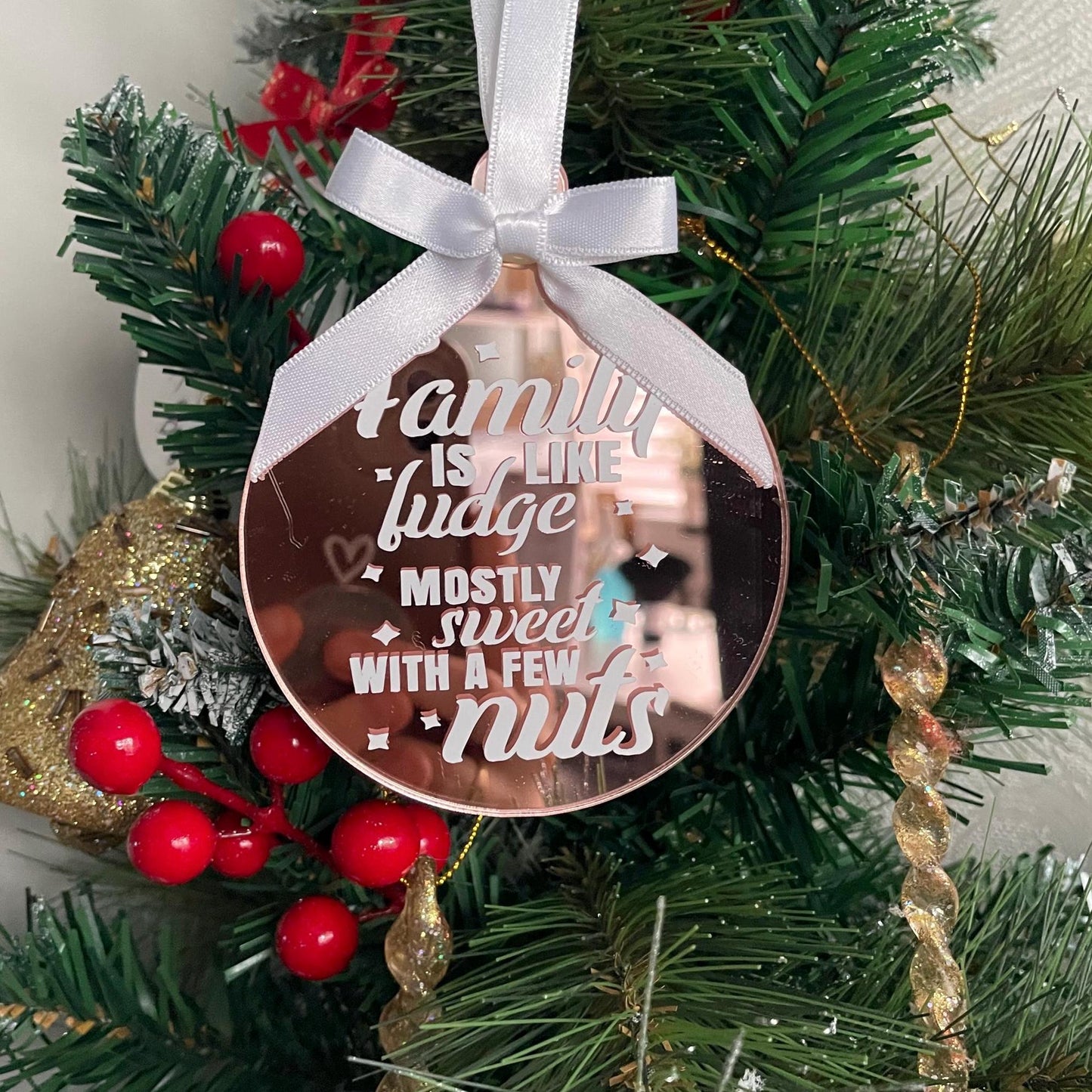 Families are like fudge, mostly sweet with a few nuts Bauble