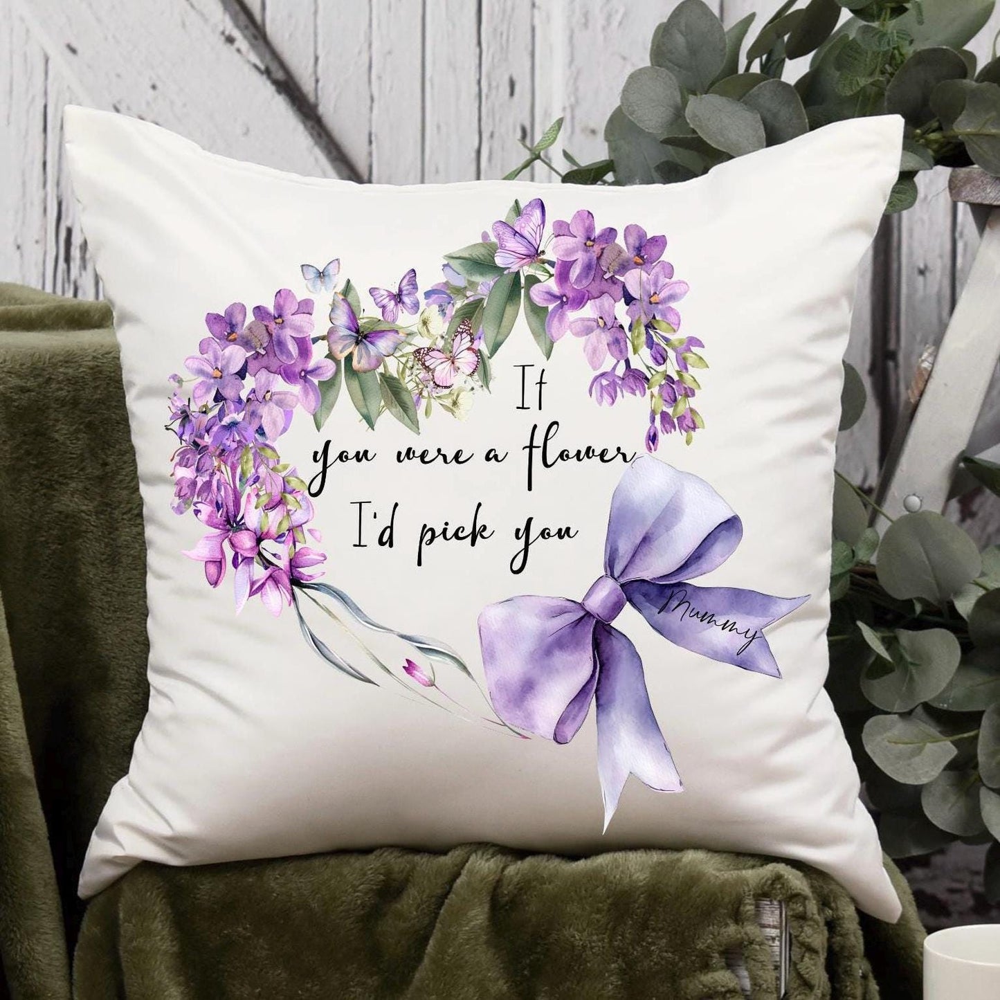 If You Were A Flower I'd Pick You Cushion