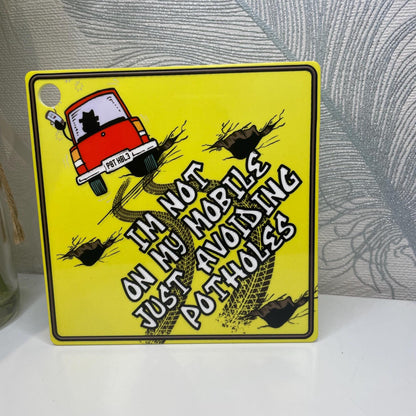 Just Avoiding Potholes Funny Car Sign