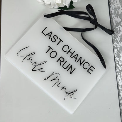 Here Comes The Bride - Last Chance To Run Daddy Wedding Prop Sign