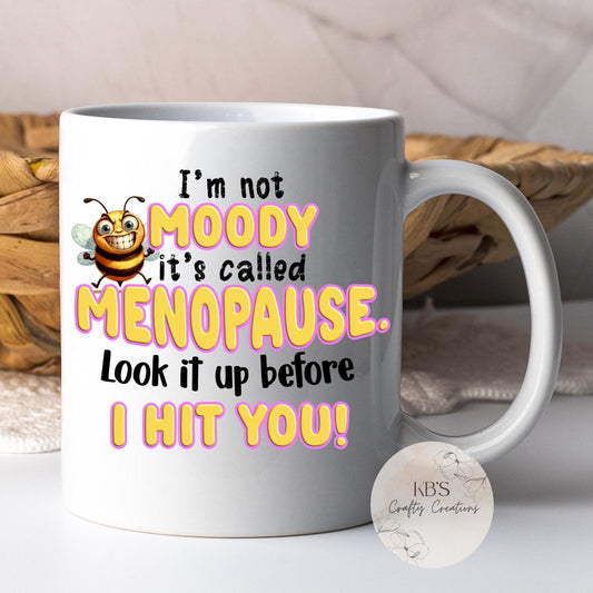 Im not Moody Menopause Mug