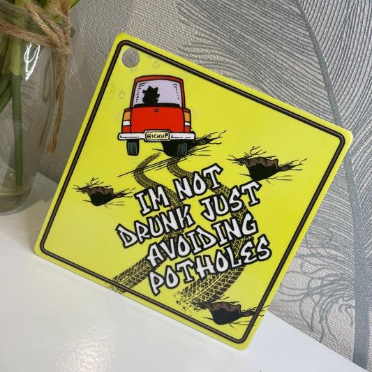 Just Avoiding Potholes Funny Car Sign