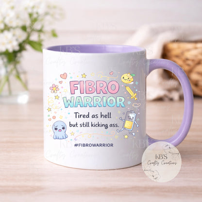 Fibro Warrior "Tired As Hell But Still Kicking Ass" Mug