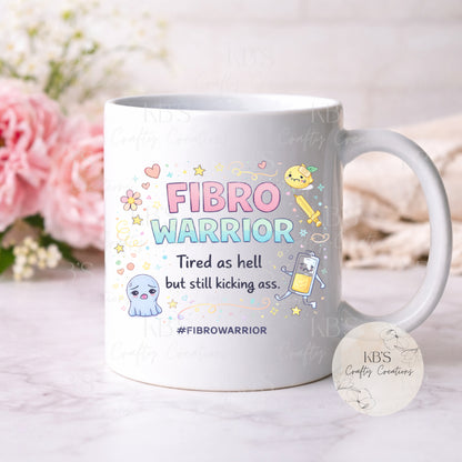 Fibro Warrior "Tired As Hell But Still Kicking Ass" Mug